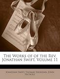 jonathan swift quotes  [(The Works of of the REV. Jonathan Swift, Volume 11)] [By (author) Jonathan Swift ] published on (January, 2010)