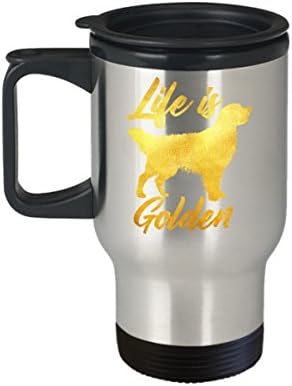 Cute Dog Travel Mug - Life Is - Golden Retriever Themed Gifts - 14 Oz Stainless Steel Coffee Cup