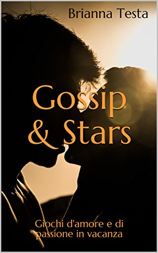 Brianna Testa - Gossip & Stars 2. Giochi d’amore e di passione tra musica e calcio (2017)