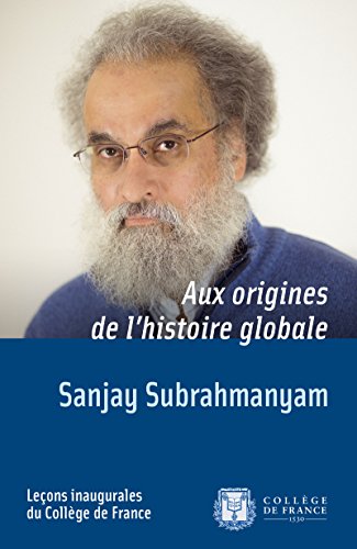Download Aux origines de l'histoire globale: Leçon inaugurale prononcée le jeudi 28 novembre 2013 Download Aux origines de l'histoire globale: Leçon inaugurale prononcée le jeudi 28 novembre 2013