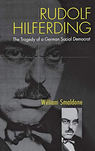 Rudolf Hilferding: The Tragedy of a German Social Democrat livre
