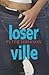 Loserville by 