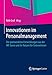 Innovationen im Personalmanagement: Die spannendsten Entwicklungen aus der HR-Szene und ihr Nutzen für Unternehmen by