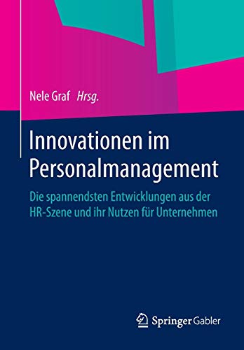 Innovationen im Personalmanagement: Die spannendsten Entwicklungen aus der HR-Szene und ihr Nutzen für Unternehmen