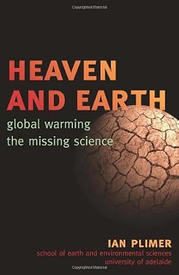 Heaven and Earth: Global Warming the Missing Science