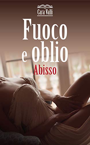 Cara Valli - Fuoco e oblio 02. Abisso (2019)