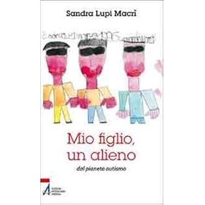 Mio figlio, un alieno dal pianeta autismo