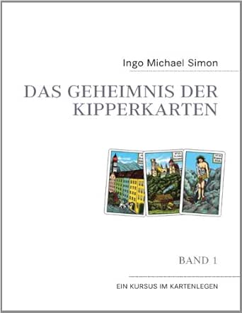 Das Geheimnis Der Kipperkarten Band 1 Ein Kursus Im Kartenlegen Ebook Simon I M Amazon De Kindle Shop