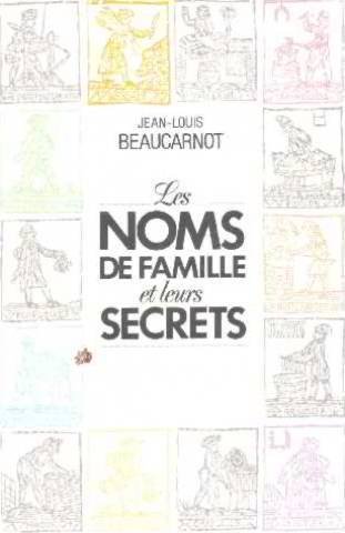 couverture de : Les Noms de famille et leurs secrets