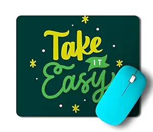 feeling hub Designer Gaming Mousepads for Laptops Desktop PC Gaming Wireless Mouse for Office Girls Boys Kids (Quote Take it Easy)