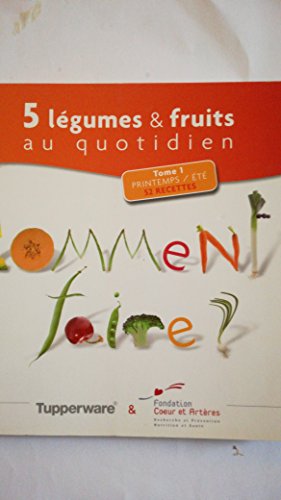 5 legumes et fruits au quotidien tome 1 printemps été 52 recettes gratuit 5 legumes et fruits au quotidien tome 1 printemps été 52 recettes gratuit