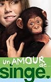 Un amour de... - Tome 2 - Un amour de singe