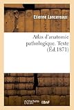 Image de Atlas d'anatomie pathologique. Texte
