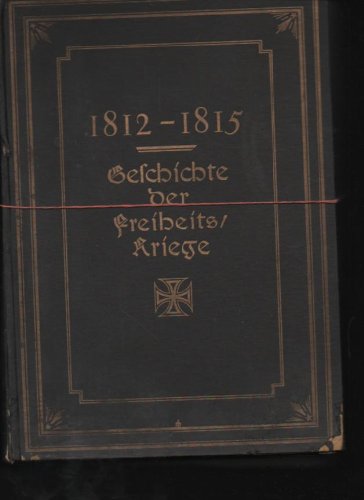 Rehtwisch 1812-1815 Geschichte der Freiheitskriege, Minerva, 614 Seiten, Bilder, Buchrücken einseitig lose, ansonsten sehr gut