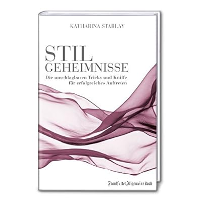 Bücher Herunterladen Stilgeheimnisse: Die unschlagbaren Tricks und
Kniffe für erfolgreiches Auftreten
