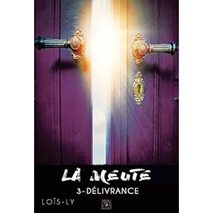 La meute - Tome 3: Délivrance (French Edition)