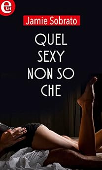 Jamie Sobrato - Quel sexy non so che (2018)