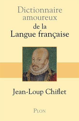 couverture de : Dictionnaire amoureux de la langue fran&ccedil;aise