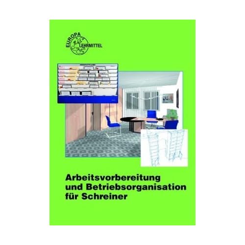 [PDF] Arbeitsvorbereitung und Betriebsorganisation für Schreiner KOSTENLOS DOWNLOAD