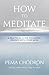 Meditation: How to Meditate: A Practical Guide to Making Friends with Your Mind (English Edition) by