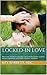 Locked-In Love: How two weeks in chastity can end the barter system, renew courtship and make a better husband. (English Edition) by