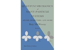 Quantum mechanics of many-particle systems: - atoms, molecules - and more (Basic Books in Science)