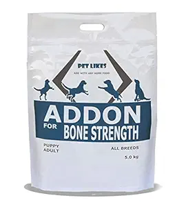 Pet Likes ADDON for Bone Strength in Dogs 5Kg - Hip and Joint Support