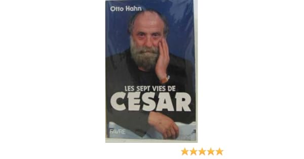 Amazonfr Les Sept Vies De César Otto Hahn Livres - 