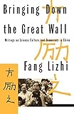 Bringing Down the Great Wall: Writings on Science, Culture, and Democracy in China by 