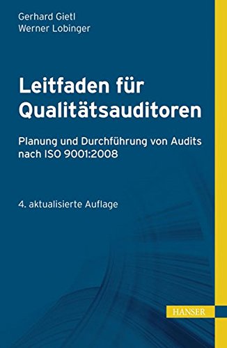 Leitfaden für Qualitätsauditoren: Planung und Durchführung von Audits nach ISO 9001:2008 (Print-on-Demand)