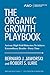 The Organic Growth Playbook: Activate High-Yield Behaviors To Achieve Extraordinary Results-Every Time (American Marketing Association Leadership Series: 7 Big Problems of Marketing, Band 1) by 
