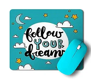 3k Designer Gaming Mouse pad for Laptops Desktop PC Gaming Wireless Mouse for Office Girls Boys Kids (Quote Follow Your Dreams)