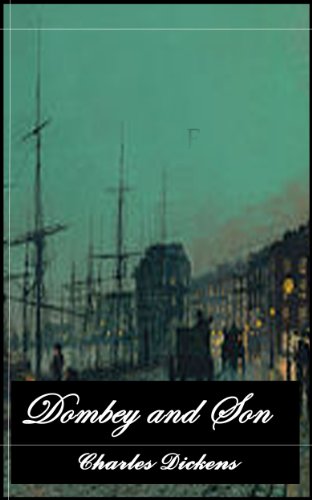 DOMBEY AND SON (Annotated) (English Edition) DOMBEY AND SON (Annotated) (English Edition)