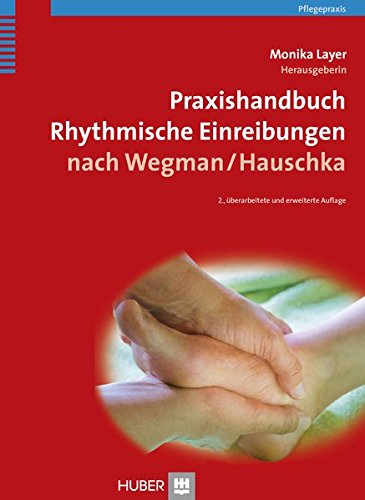 Download Praxishandbuch Rhythmische Einreibungen nach Wegman/Hauschka Download Praxishandbuch Rhythmische Einreibungen nach Wegman/Hauschka