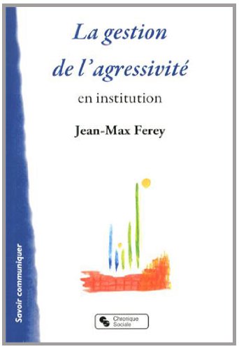 Download La gestion de l'agressivité en institution Download La gestion de l'agressivité en institution