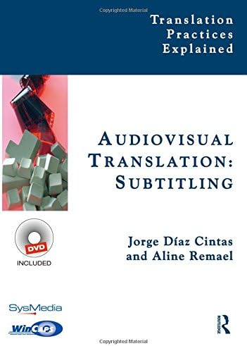 Audiovisual Translation: Subtitling (Translation Practices Explained)