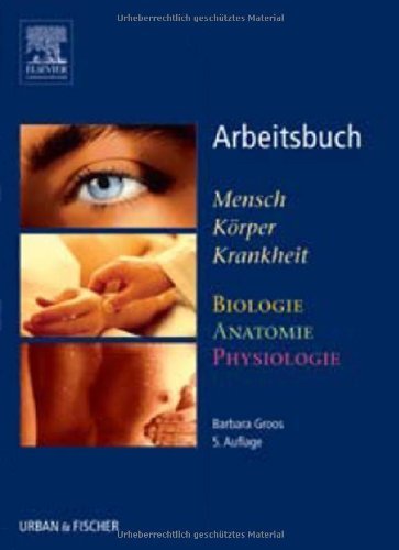 Arbeitsbuch zu Mensch Körper Krankheit & Biologie Anatomie Physiologie von Groos. Barbara (2007) Taschenbuch francais Arbeitsbuch zu Mensch Körper Krankheit & Biologie Anatomie Physiologie von Groos. Barbara (2007) Taschenbuch francais