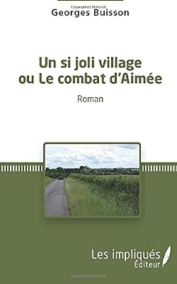 Un si joli village ou Le combat d'Aimée