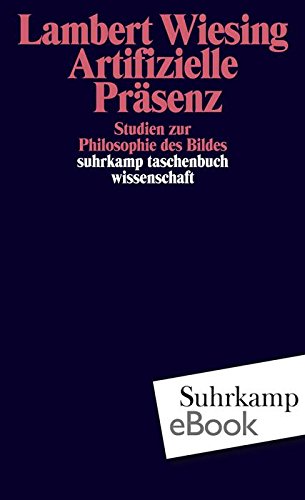 Download Artifizielle Präsenz: Studien zur Philosophie des Bildes (suhrkamp taschenbuch wissenschaft) Download Artifizielle Präsenz: Studien zur Philosophie des Bildes (suhrkamp taschenbuch wissenschaft)
