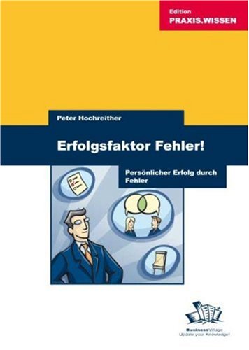 Erfolgsfaktor Fehler! Persönlicher Erfolg durch Fehler
