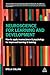 Neuroscience for Learning and Development: How to Apply Neuroscience and Psychology for Improved Learning and Training by