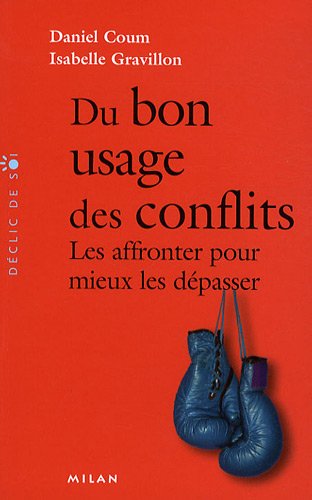 Download Du bon usage des conflits : Les affronter pour mieux les dépasser Download Du bon usage des conflits : Les affronter pour mieux les dépasser