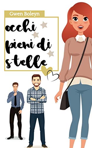Gwen Boleyn  - Occhi pieni di stelle: Eyes full of stars (2019)