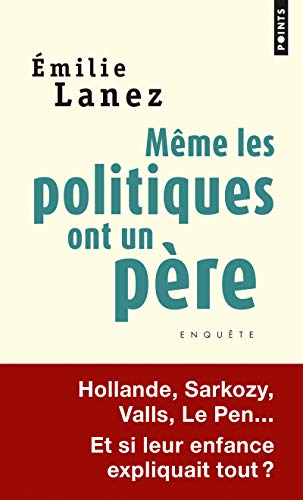 Même les politiques ont un père Même les politiques ont un père
