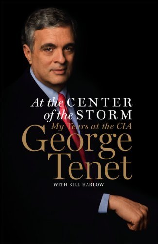 At the Center of the Storm: My Years at the CIA by George Tenet (2007-05-21) At the Center of the Storm: My Years at the CIA by George Tenet (2007-05-21)