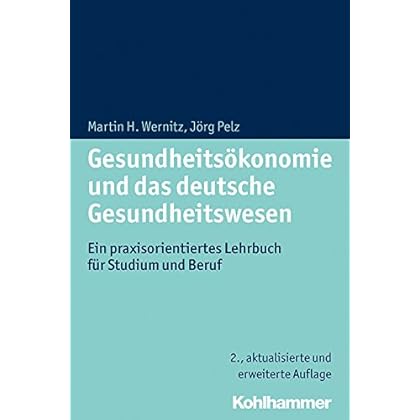 [PDF] Gesundheitsökonomie und das deutsche Gesundheitswesen: Ein praxisorientiertes Lehrbuch für Studium und Beruf KOSTENLOS DOWNLOAD