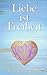 Liebe ist Freiheit by Eva-Maria Eleni