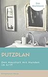 Putzplan: Den Haushalt mit Hunden im Griff