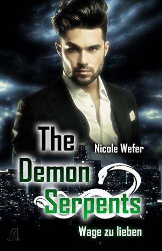 The Demon Serpents: Wage zu lieben von [Wefer, Nicole]