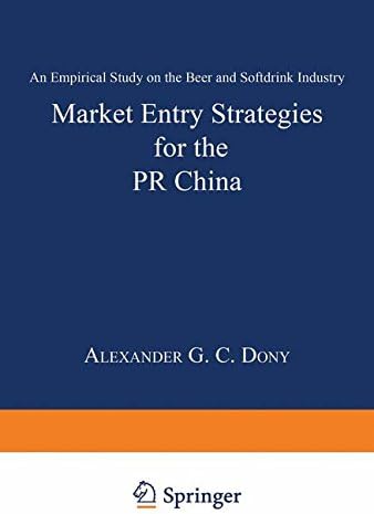 Market Entry Strategies for the Pr China: An Empirical Study On The Beer And Softdrink Industry (German Edition)